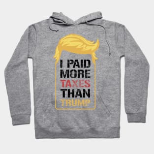 I Paid More In Taxes Than Trump Hoodie